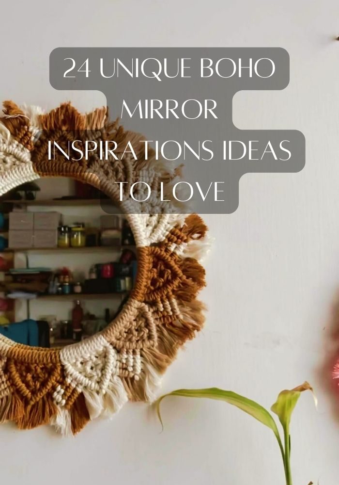 24 Unique Boho Mirror Inspirations Ideas to Love